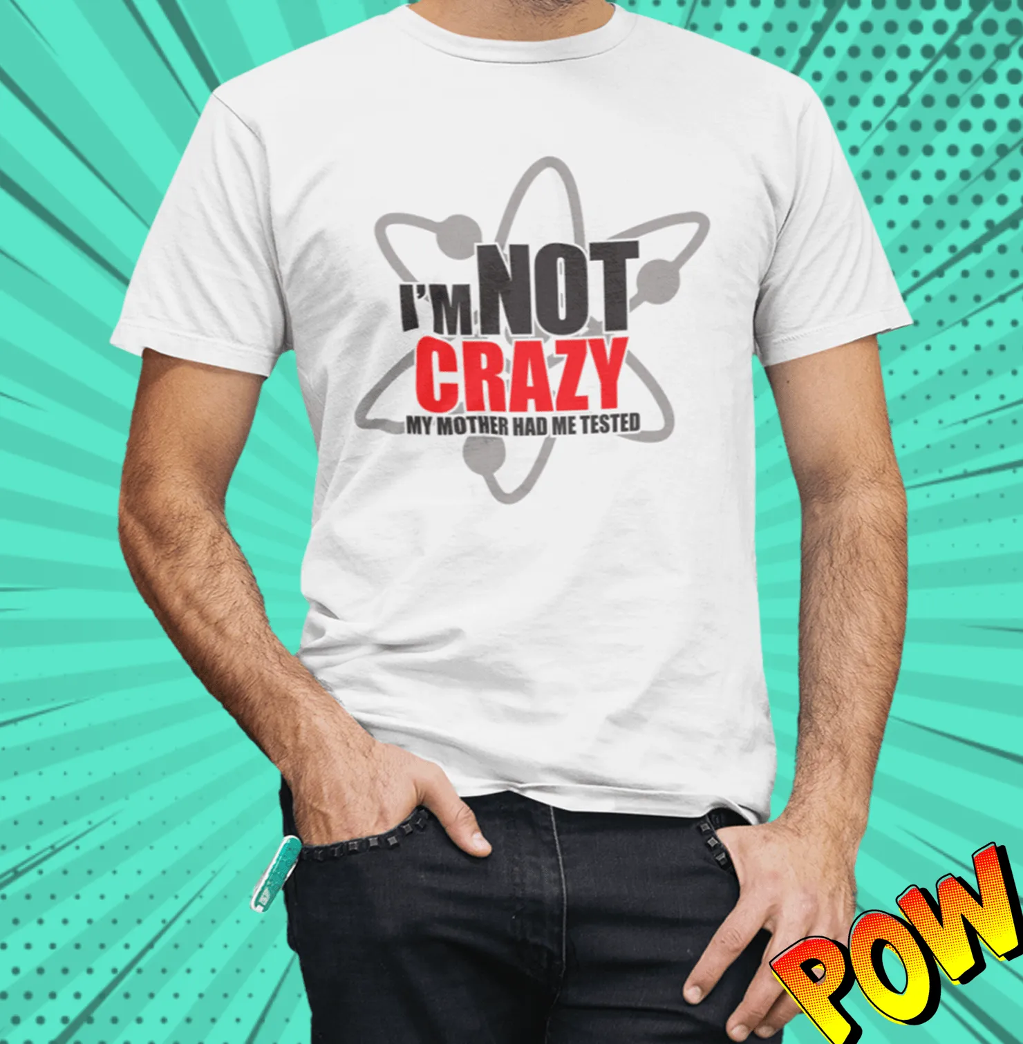 Big Bang Theory I Am Not Crazy White T Shirt